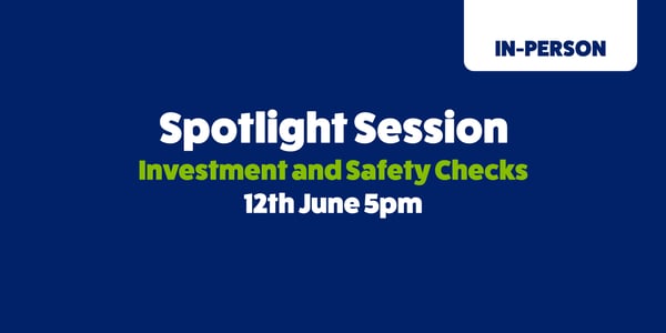 Image showing text that reads spot light session, Investment and Safety Checks, 12th June at 5pm and a tab showing that this opportunity is in-person